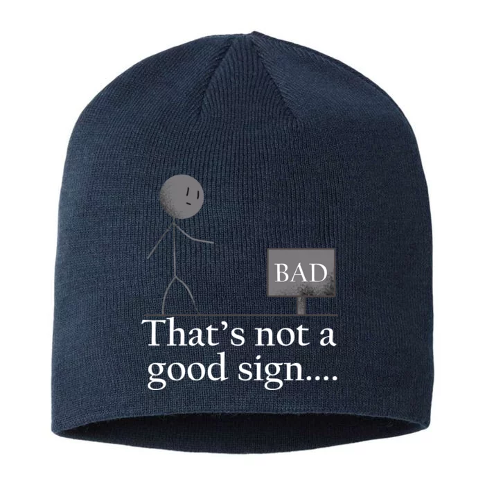 That's Not a Good Sign Funny Stick Figure 8 1/2in Sustainable Knit Beanie