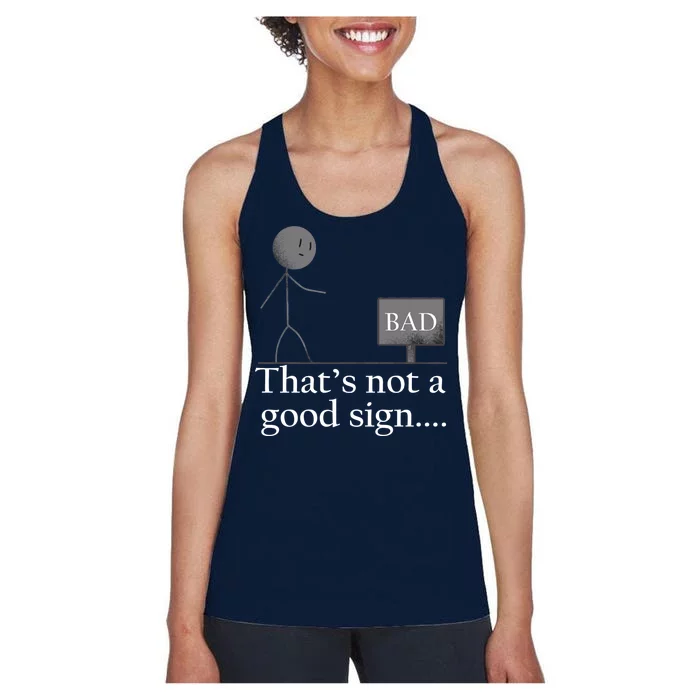 That's Not a Good Sign Funny Stick Figure Women's Racerback Tank