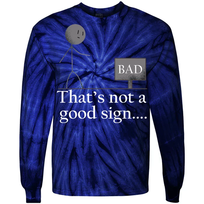 That's Not a Good Sign Funny Stick Figure Tie-Dye Long Sleeve Shirt