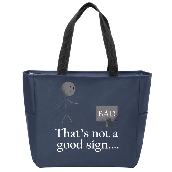 That's Not a Good Sign Funny Stick Figure Zip Tote Bag