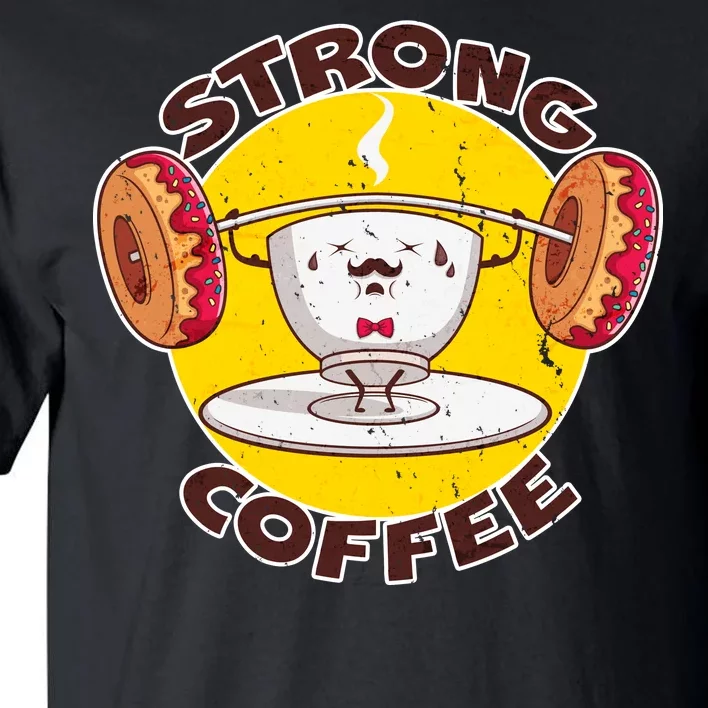 That's Some Strong Coffee Donuts Tall T-Shirt