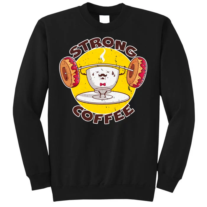 That's Some Strong Coffee Donuts Tall Sweatshirt