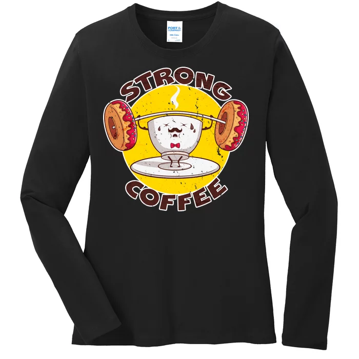 That's Some Strong Coffee Donuts Ladies Long Sleeve Shirt