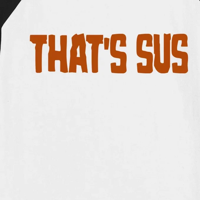 That's Sus Imposter Among Us Baseball Sleeve Shirt