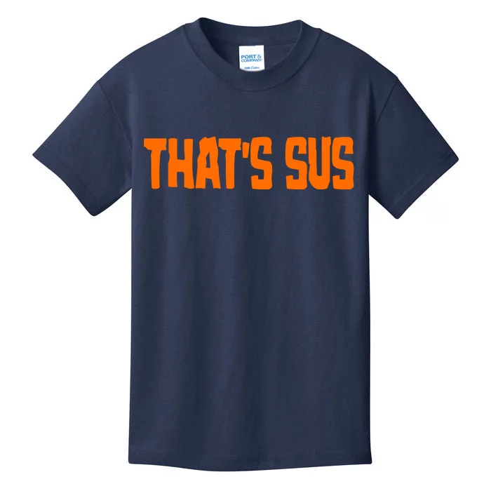 That's Sus Imposter Among Us Kids T-Shirt