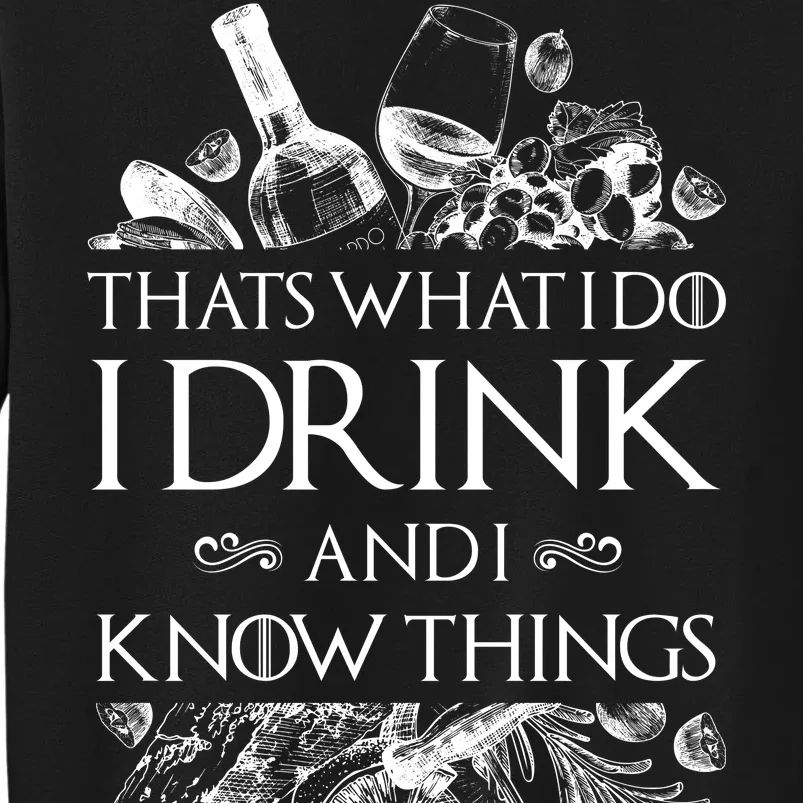 That's What I Do I Drink And I Know Sweatshirt