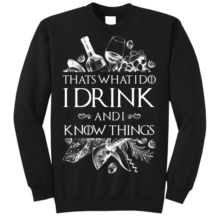 That's What I Do I Drink And I Know Sweatshirt