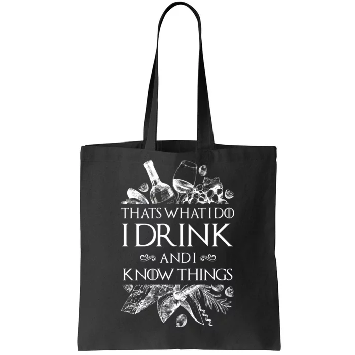 That's What I Do I Drink And I Know Tote Bag