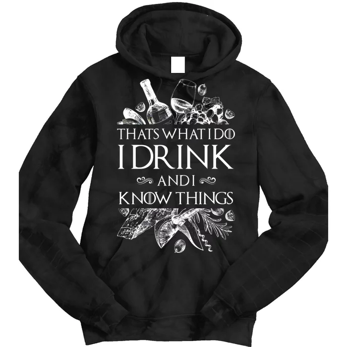 That's What I Do I Drink And I Know Tie Dye Hoodie