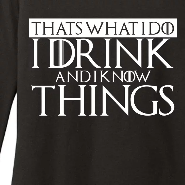 That's What I Do I Drink And I Know Things Womens CVC Long Sleeve Shirt