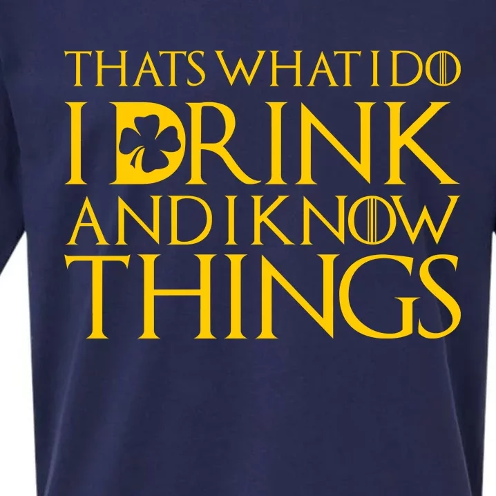 Thats What I Do I Drink and I Know Things St Patricks Day Clover Sueded Cloud Jersey T-Shirt