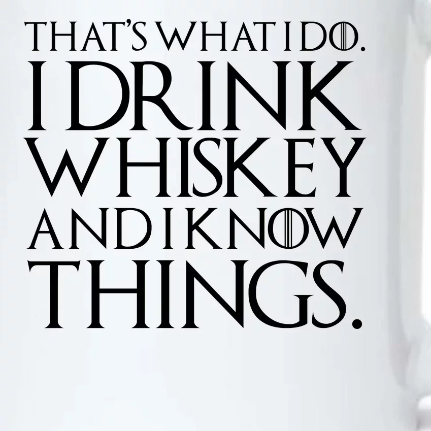 That's What I Do I Drink Whiskey And Know Things Black Color Changing Mug