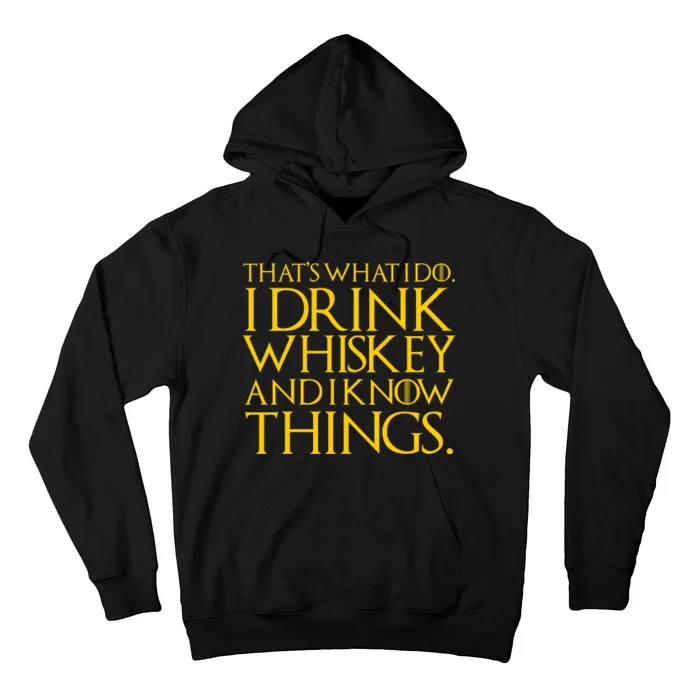 That's What I Do I Drink Whiskey And Know Things Hoodie