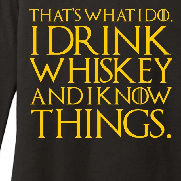 That's What I Do I Drink Whiskey And Know Things Womens CVC Long Sleeve Shirt