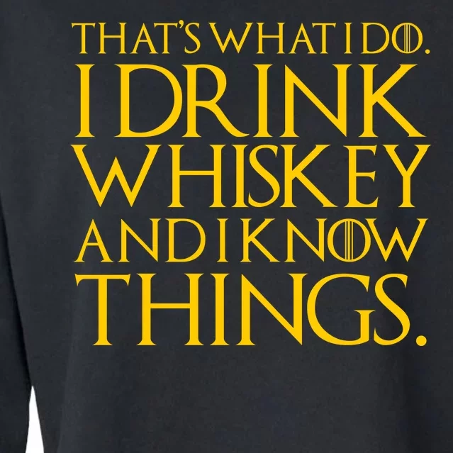 That's What I Do I Drink Whiskey And Know Things Cropped Pullover Crew