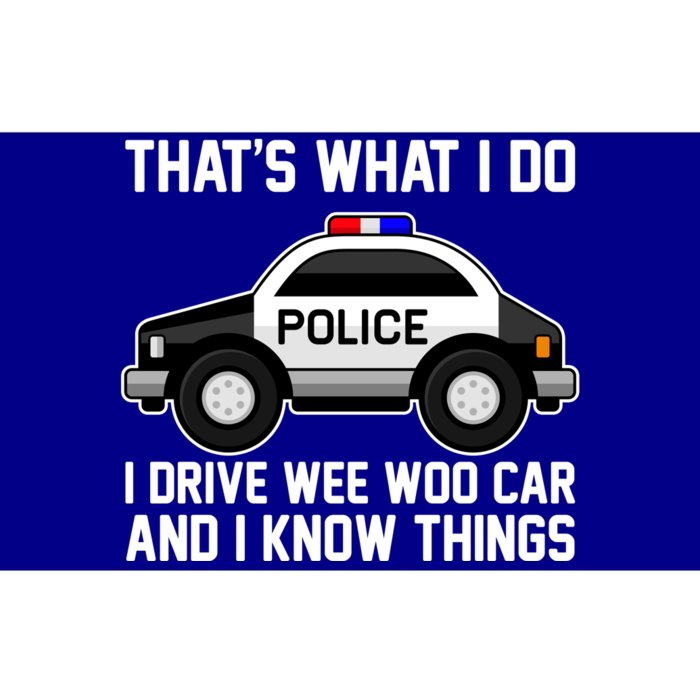 That's What I Do I Drive Wee Woo Car and I Know Things Bumper Sticker