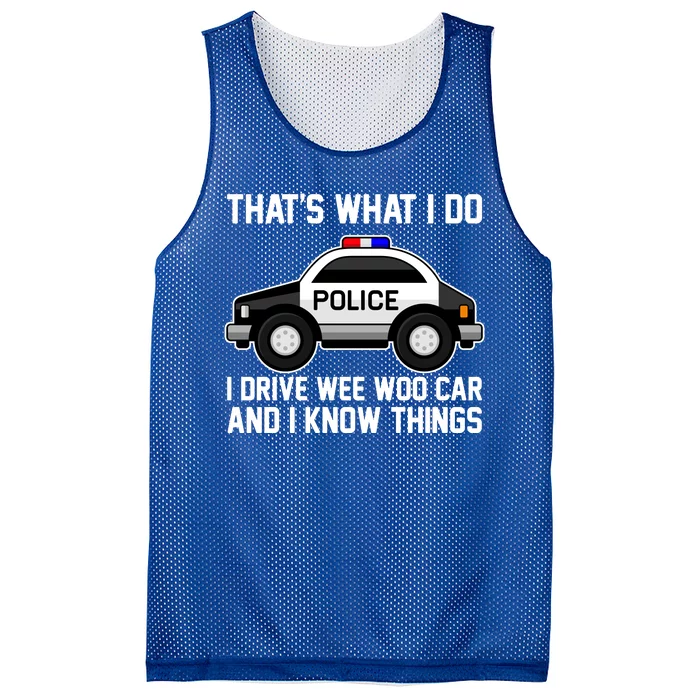 That's What I Do I Drive Wee Woo Car and I Know Things Mesh Reversible Basketball Jersey Tank