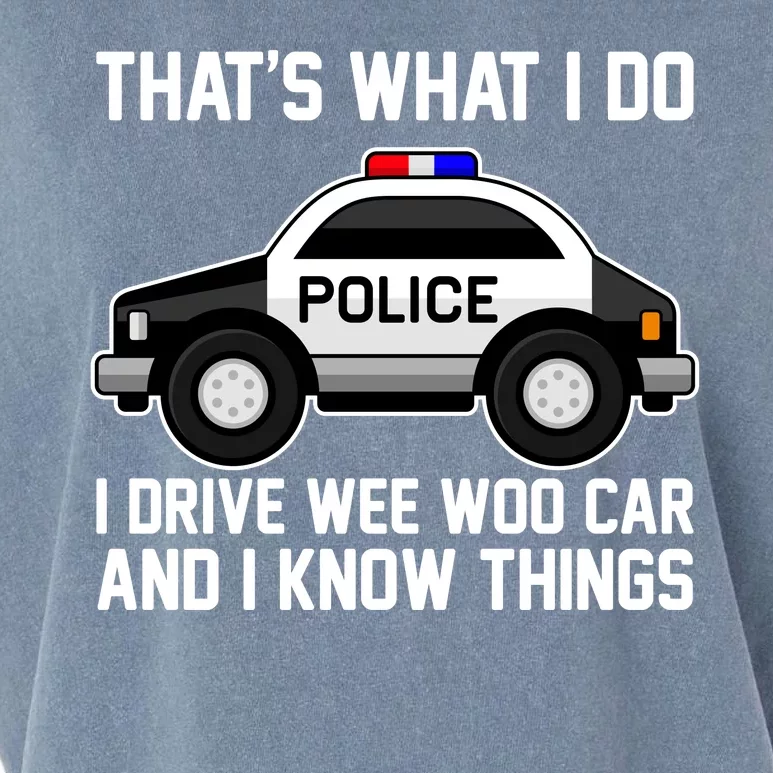 That's What I Do I Drive Wee Woo Car and I Know Things Garment-Dyed Women's Muscle Tee