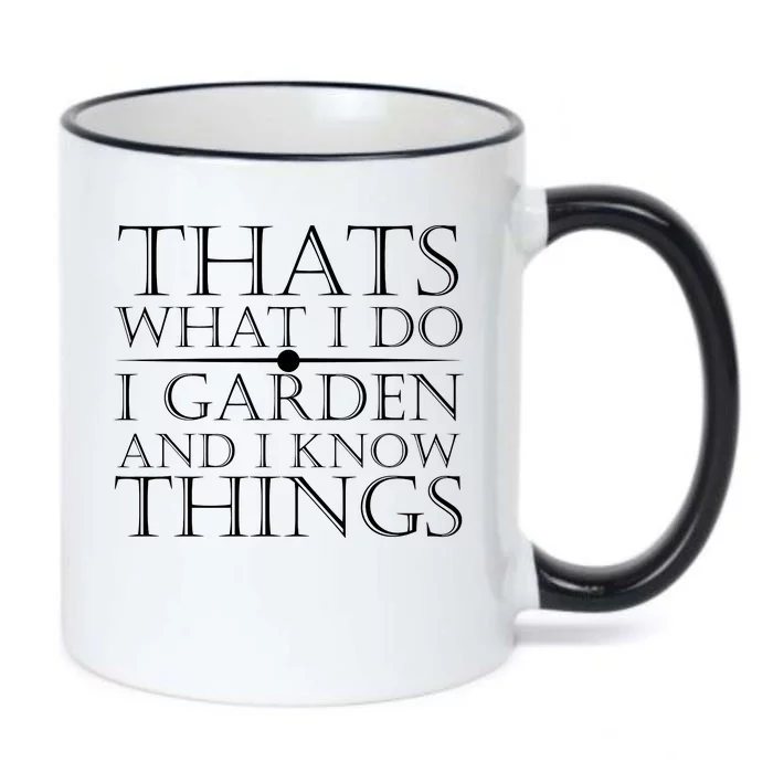 Thats What I Do I Garden And Know Thing Black Color Changing Mug