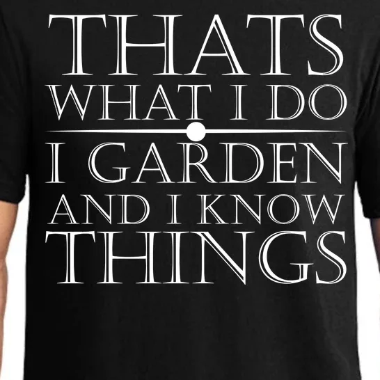 Thats What I Do I Garden And Know Thing Pajama Set