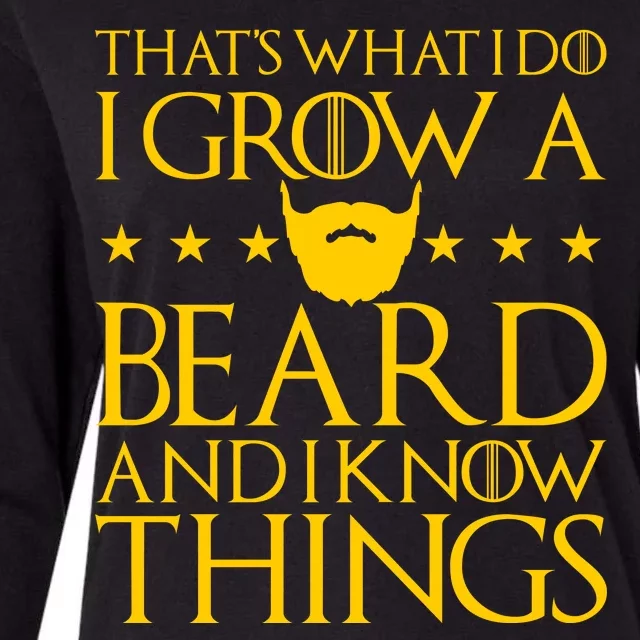 Thats What I Do I Grow A Beard and I Know Things Womens Cotton Relaxed Long Sleeve T-Shirt