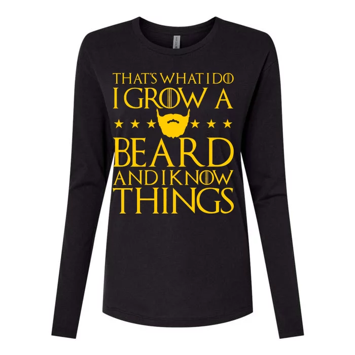 Thats What I Do I Grow A Beard and I Know Things Womens Cotton Relaxed Long Sleeve T-Shirt