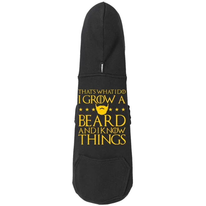 Thats What I Do I Grow A Beard and I Know Things Doggie 3-End Fleece Hoodie