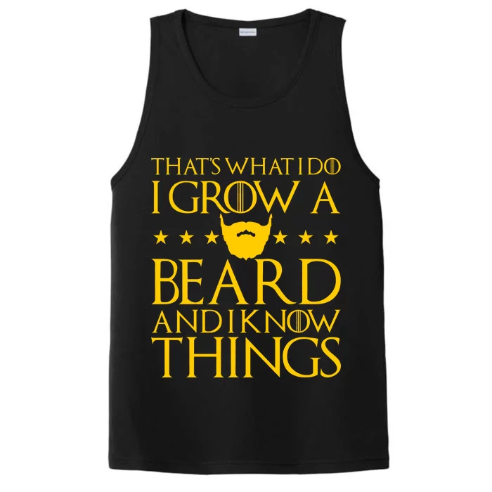 Thats What I Do I Grow A Beard and I Know Things Performance Tank