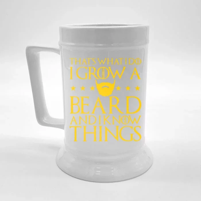 Thats What I Do I Grow A Beard and I Know Things Front & Back Beer Stein