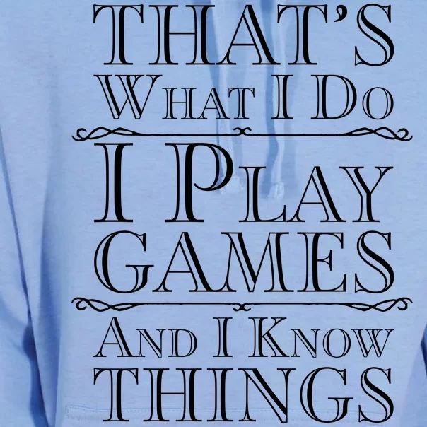 That's What I Do I Play Games And I Know Things Unisex Surf Hoodie