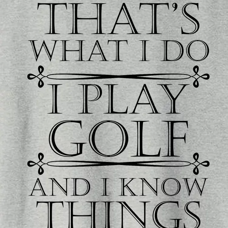 That's What I Do I Play Golf And I Know Things Women's Crop Top Tee