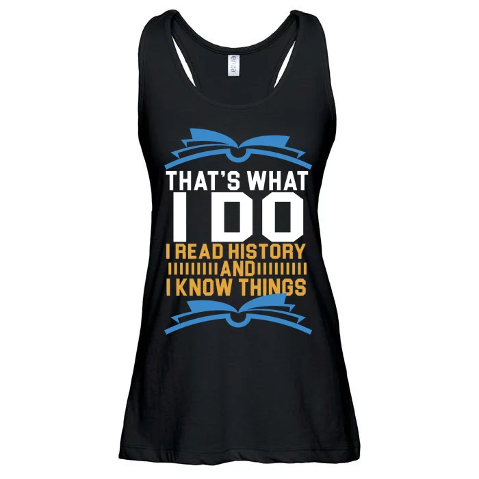 That's What I Do I Read History And I Know Things Ladies Essential Flowy Tank