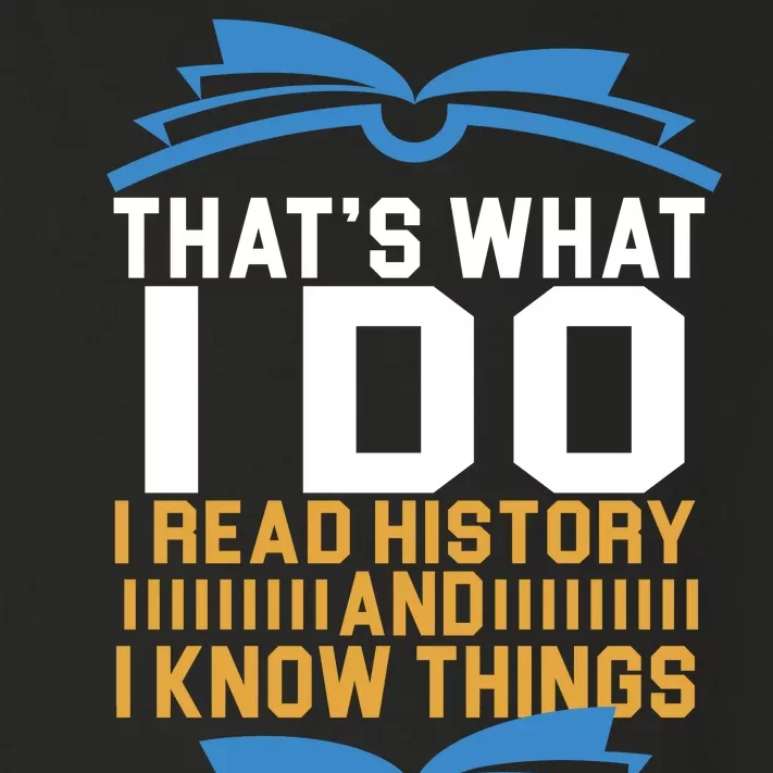 That's What I Do I Read History And I Know Things Toddler Long Sleeve Shirt