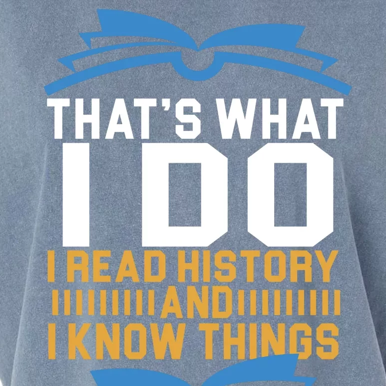 That's What I Do I Read History And I Know Things Garment-Dyed Women's Muscle Tee