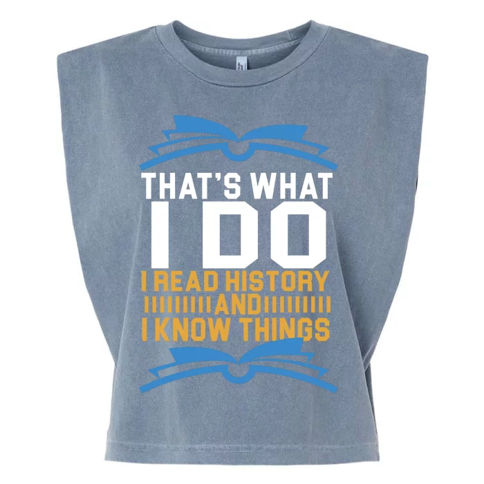 That's What I Do I Read History And I Know Things Garment-Dyed Women's Muscle Tee