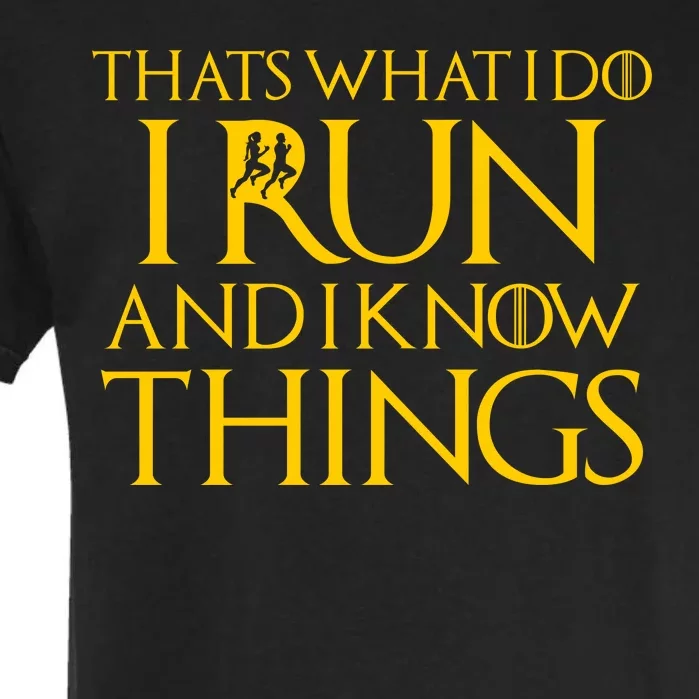 That's What I Do I Run and I Know Things Funny Running Garment-Dyed Heavyweight T-Shirt