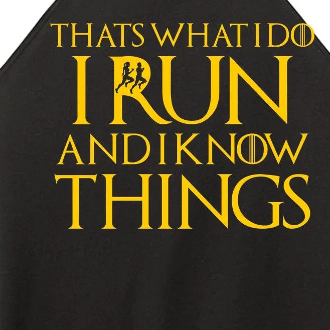 That's What I Do I Run and I Know Things Funny Running Women’s Perfect Tri Rocker Tank