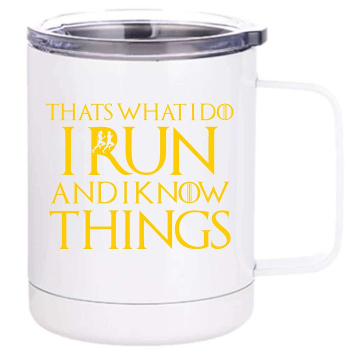 That's What I Do I Run and I Know Things Funny Running Front & Back 12oz Stainless Steel Tumbler Cup