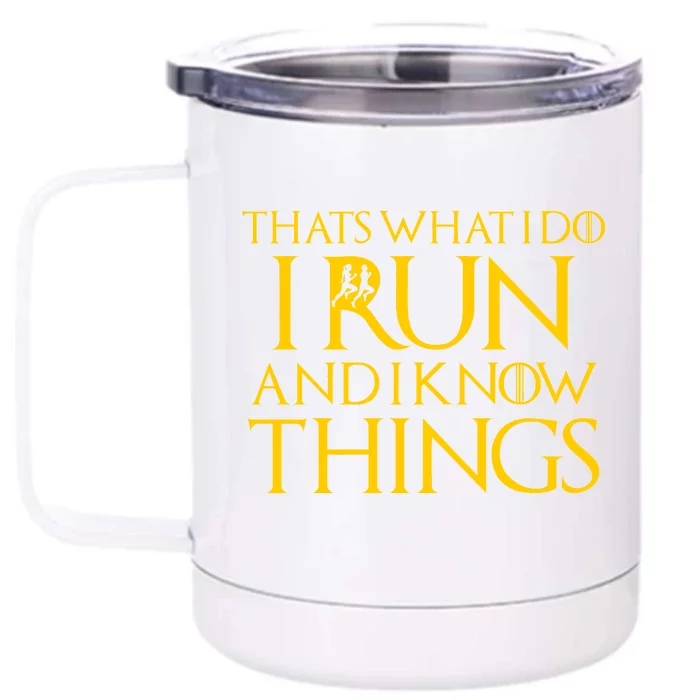 That's What I Do I Run and I Know Things Funny Running Front & Back 12oz Stainless Steel Tumbler Cup