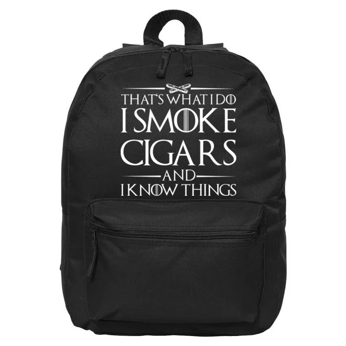 That's What I Do I Smoke Cigars And Know Things 16 in Basic Backpack