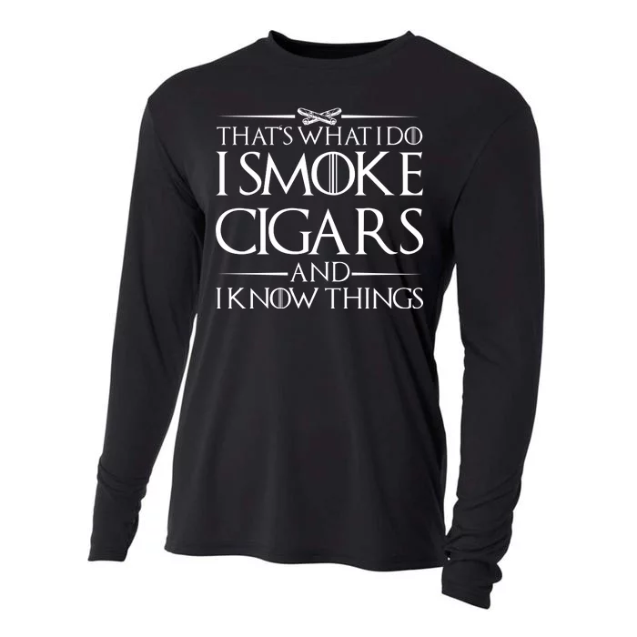 That's What I Do I Smoke Cigars And Know Things Cooling Performance Long Sleeve Crew