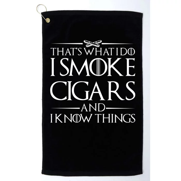 That's What I Do I Smoke Cigars And Know Things Platinum Collection Golf Towel