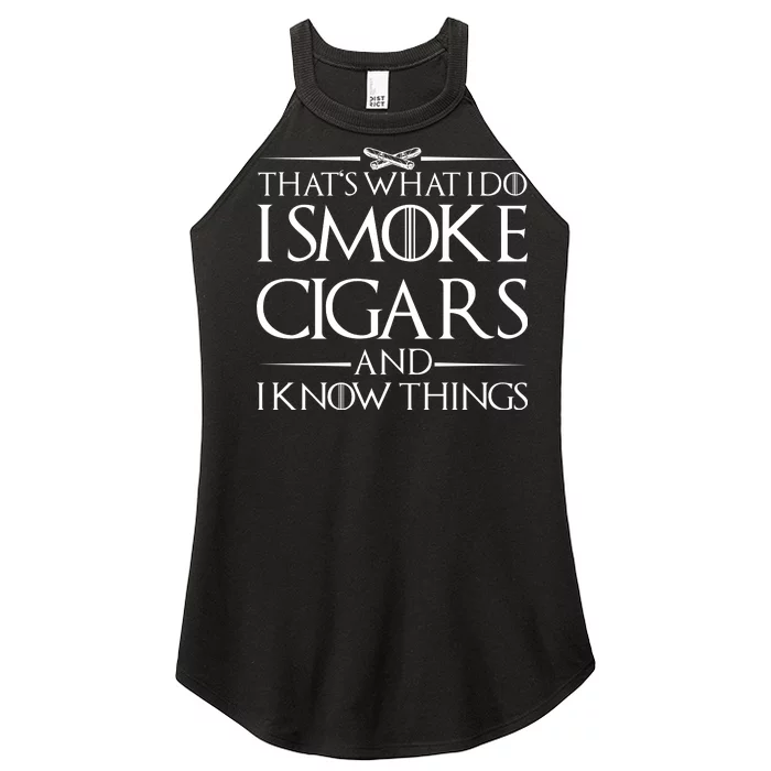 That's What I Do I Smoke Cigars And Know Things Women’s Perfect Tri Rocker Tank