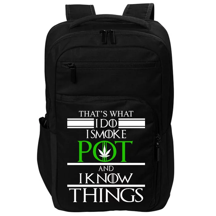 That's What I Do I Smoke Pot And Know Things Impact Tech Backpack