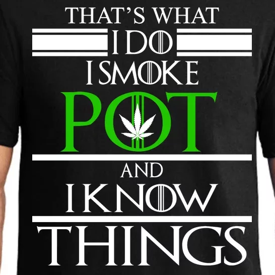 That's What I Do I Smoke Pot And Know Things Pajama Set