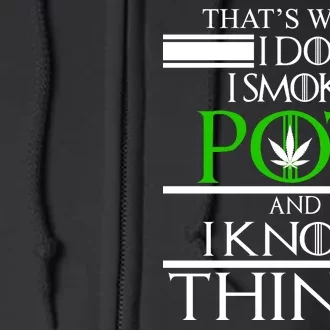 That's What I Do I Smoke Pot And Know Things Full Zip Hoodie