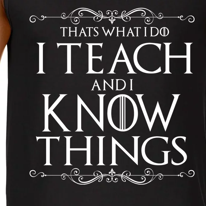 Thats What I Do I Teach And I Know Things Comfort Colors® Tank Top