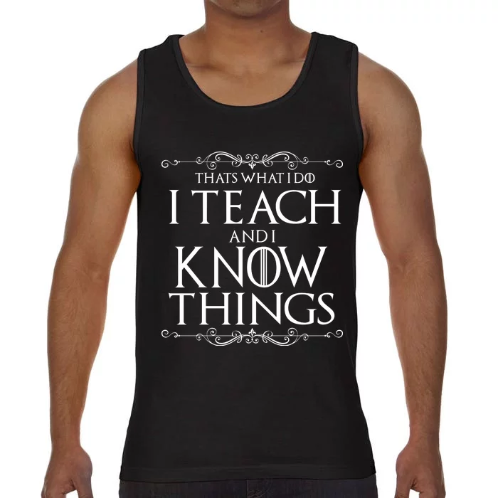 Thats What I Do I Teach And I Know Things Comfort Colors® Tank Top