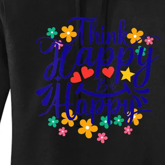 Think Happy Be Happy Positive Inspiring Joyful Flowers Women's Pullover Hoodie