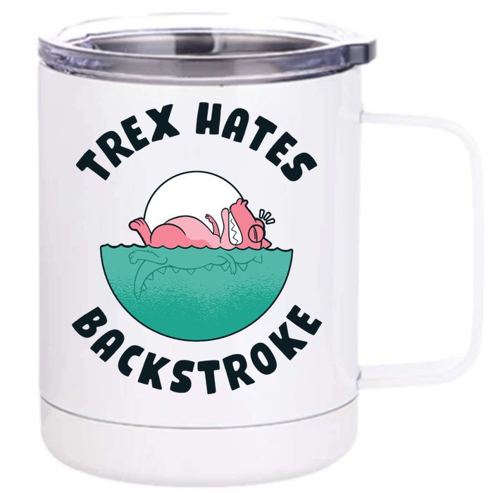 Trex Hates Backstroke Front & Back 12oz Stainless Steel Tumbler Cup